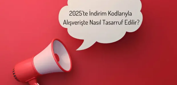 2025te-indirim-kodlariyla-alisveriste-nasil-tasarruf-edilir