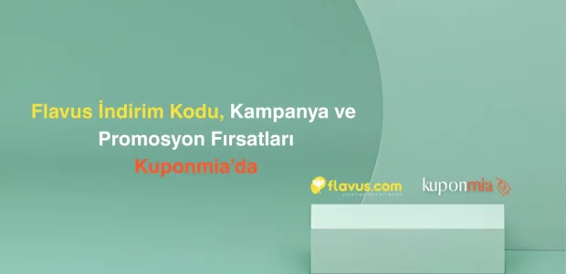 flavus indirim kodu ve kampanyaları