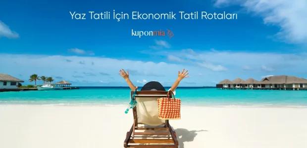 yaz tatili için ekonomik tatil rotaları